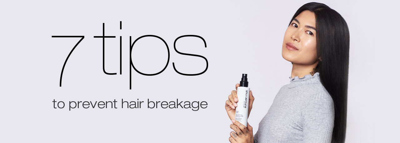 7 tips from Shu Uemura to prevent hair breakage 7 tips from Shu Uemura to prevent hair breakage